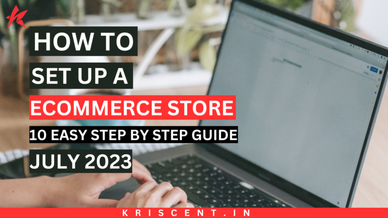 How to Start an Ecommerce Store Easily: A Step-by-Step Guide – July 2023