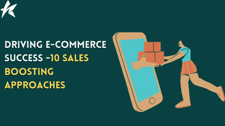 Driving E-commerce Success -10 Sales Boosting Approaches - Web ...