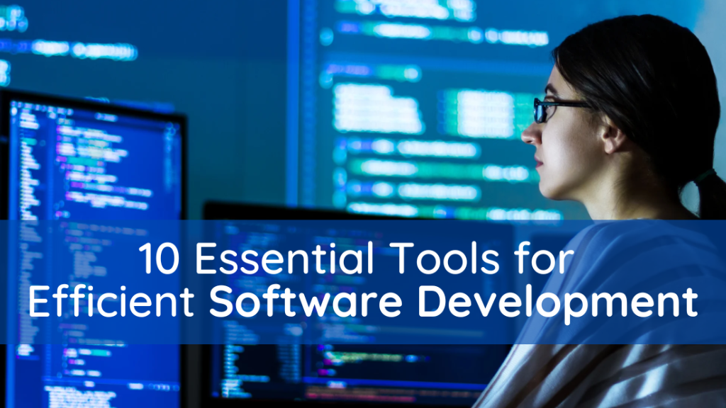 Top 10 Essential Tools for Modern Software Developers