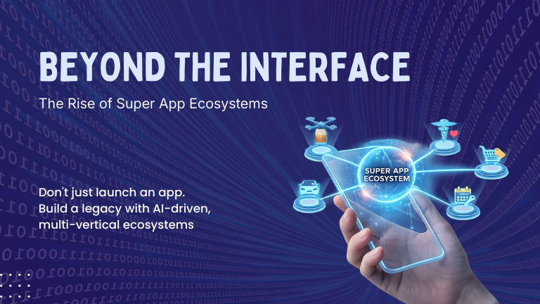Beyond the Interface: Orchestrating the Next Generation of Super App Ecosystems