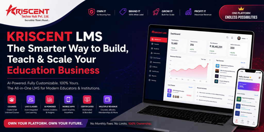 Kriscent LMS vs Traditional LMS Platforms: Why Smart EdTech Businesses Are Choosing Ownership Over Subscriptions